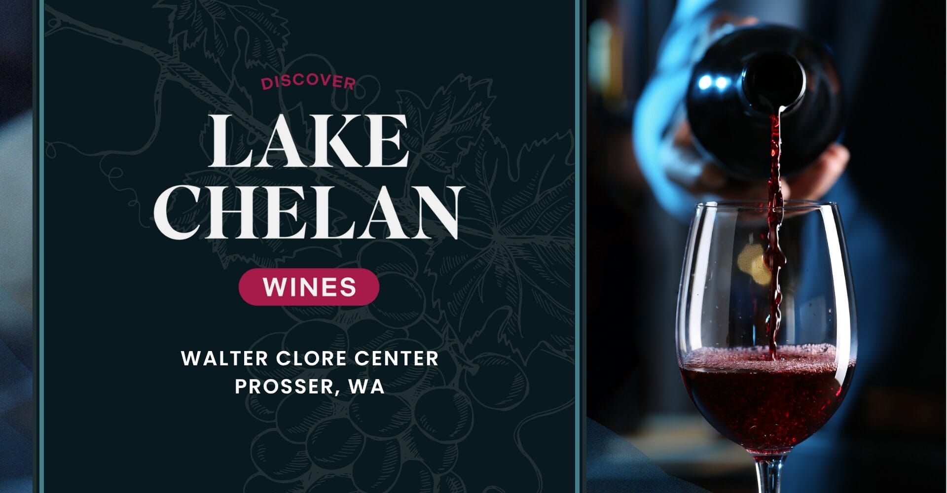 LAKE CHELAN CHAMBER EVENT GRAPHIC Discover Lake Chelan wines at Walter Clore Center.