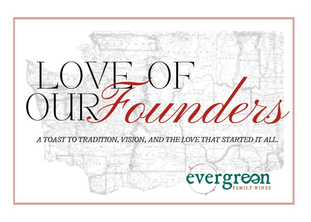 Event Covers Evergreen Family Wines: Love of Our Founders.